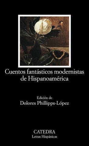 CUENTOS FANTASTICOS MODERNISTAS DE HISPANOAMERICA