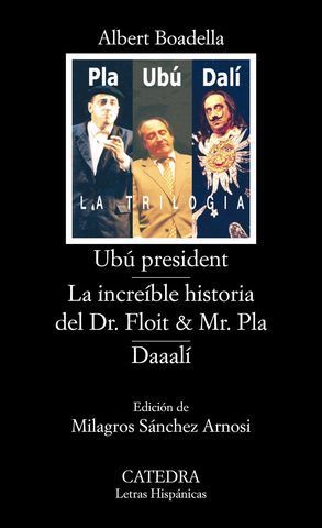 UBU PRESIDENT. LA INCREIBLE HISTORIA DEL DR. FLOIT & MR. PLA. DALI
