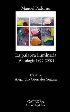LA PALABRA ILUMINADA ( ANTOLOGIA 1955-2007 )