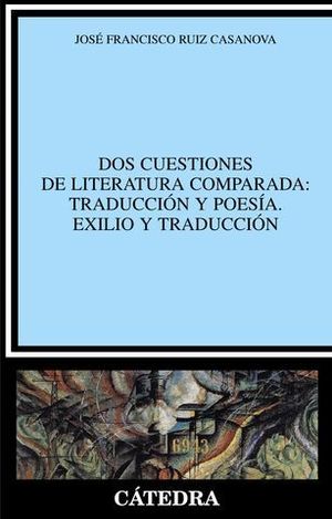 DOS CUESTIONES DE LITERATURA COMPARADA: TRADUCCION Y POESIA
