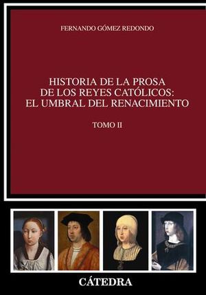 HISTORIA PROSA REYES CATOLICOS : EL UMBRAL RENACIMIENTO TOMO II