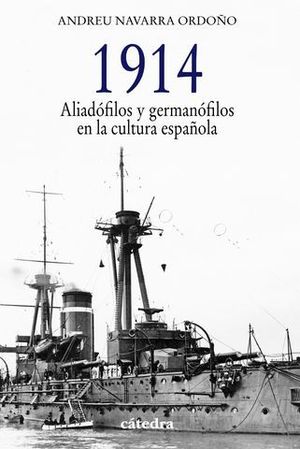 1914  ALIADOFILOS Y GERMANOFILOS EN LA CULTURA ESPAOLA