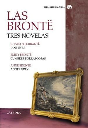 LAS BRONTE.  TRES NOVELAS/ CUMBRE BORRASCOSAS/JANE EYRE/AGNES GREY