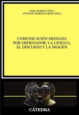 COMUNICACIN MEDIADA POR ORDENADOR: LA LENGUA, EL DISCURSO Y LA IMAGEN