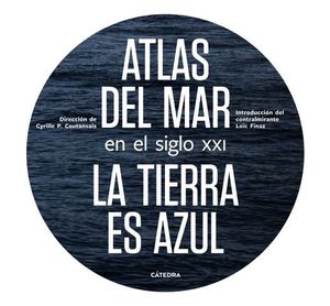 ATLAS DEL MAR EN EL SIGLO XXI LA TIERRA ES AZUL