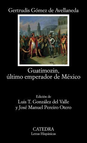 GUATIMOZIN,  LTIMO EMPERADOR DE MXICO