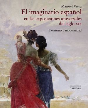 EL IMAGINARIO ESPAOL EN LAS EXPOSICIONES UNIVERSALES DEL SIGLO XIX