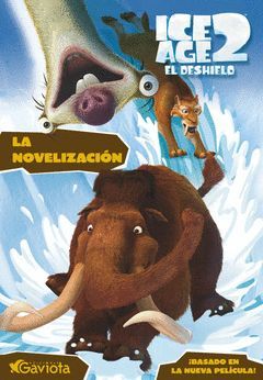 ICE AGE 2 EL DESHIELO LA NOVELIZACION