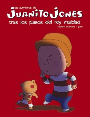 JUANITO JONES, TRAS LOS PASOS DEL REY MALDAD