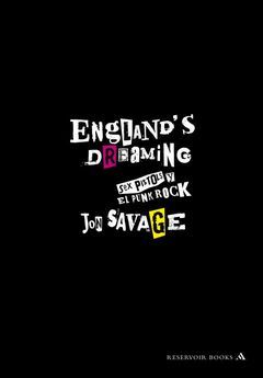 ENGLANDS DREAMING LOS SEX PISTOLS Y EL PUNK ROCK