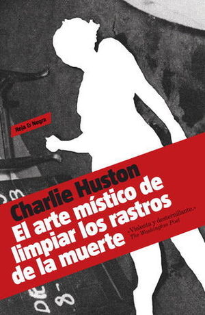 EL ARTE MISTICO DE LIMPIAR LOS RASTROS DE LA MUERTE