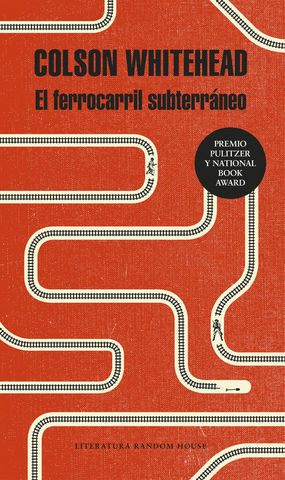 EL FERROCARRIL SUBTERRNEO  ( PREMIO PULITZER 2017 )