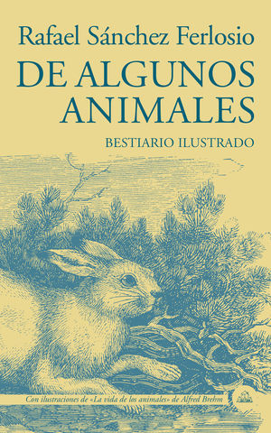 DE ALGUNOS ANIMALES BESTIARIO ILUSTRADO