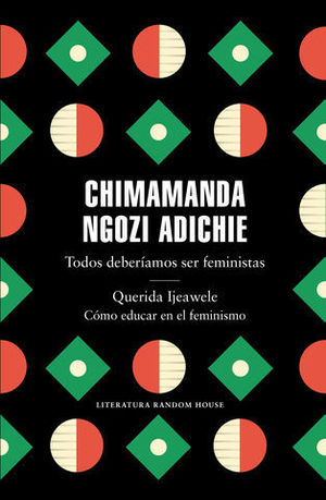 TODOS DEBERIAMOS SER FEMINISTAS / QUERIDA IJEAWELE. COMO EDUCAR