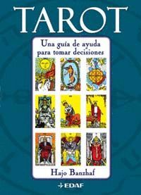 TAROT. UNA GUIA DE AYUDA PARA TOMAR DECISIONES
