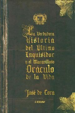 VERDADERA HISTORIA ULTIMO INQUISIDORY MARAVILLOSO ORACULO DE LA VIDA