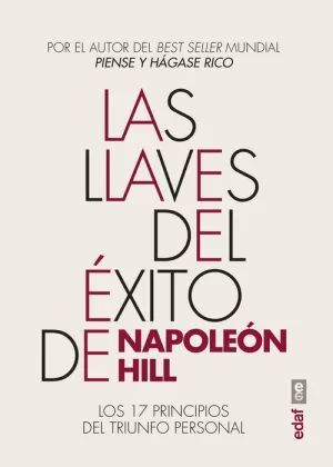 LAS LLAVES DEL XITO DE NAPOLEN HILL. LOS 17 PRINCIPIOS DEL TRIUNFO P