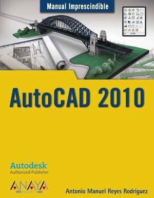 AUTOCAD 2010 MANUAL IMPRESCINDIBLE