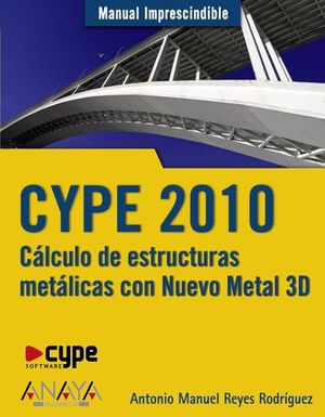 CYPE 2010 CALCULO DE ESTRUCTURAS METALICAS CON NUEVO METAL 3D