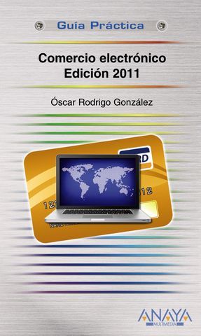 COMERCIO ELECTRONICO ED. 2011 GUIA PRACTICA