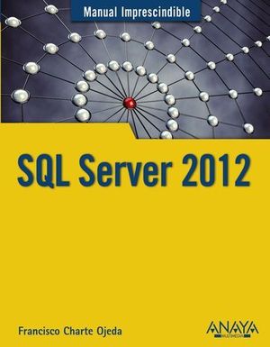 SQL SERVER 2012 MANUAL IMPRESCINDIBLE