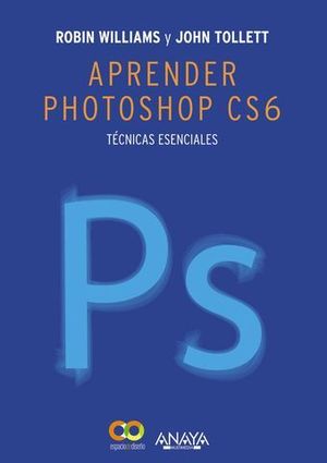 APRENDER PHOTOSHOP CS6 TECNICAS ESENCIALES