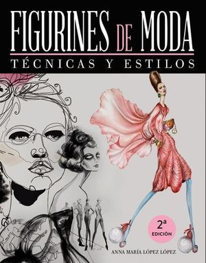 FIGURINES DE MODA.  TECNICAS Y ESTILOS