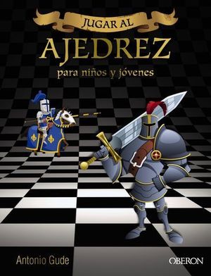AJEDREZ.  MANUAL DE INICIACION PARA NI�OS Y JOVENES