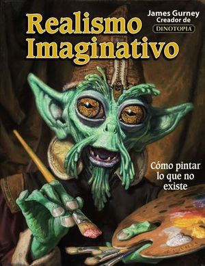 REALISMO IMAGINATIVO.  COMO PINTAR LO QUE NO EXISTE