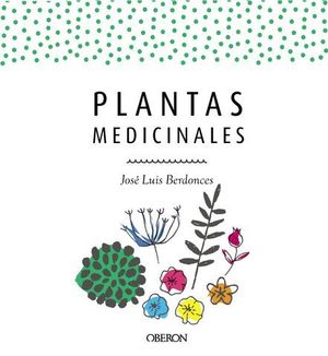 PLANTAS MEDICINALES. EDICION ACTUALIZADA 2018