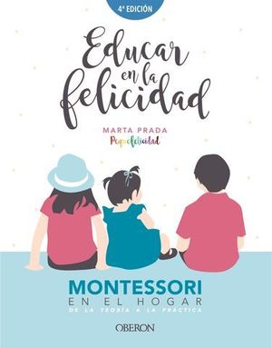 EDUCAR EN LA FELICIDAD.  MONTESSORI