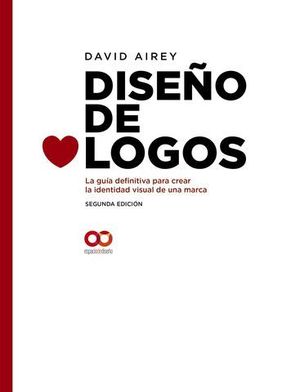 DISEO DE LOGOS. LA GUA DEFINITIVA PARA CREAR LA IDENTIDAD VISUAL