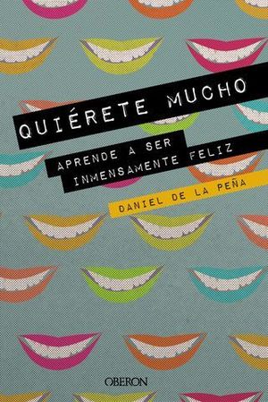 QUIRETE MUCHO.  APRENDE A SER INMENSAMENTE FELIZ