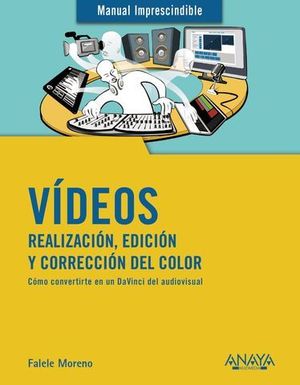 VIDEOS. REALIZACIN Y EDICIN.  MANUAL IMPRESCINDIBLE