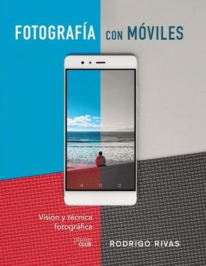 FOTOGRAFIAR CON MVILES.  VISIN Y TCNICA FOTOGRFICA