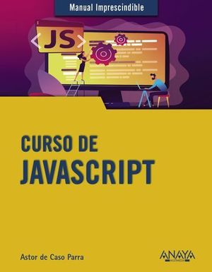 CURSO DE JAVASCRIPT.  MANUAL IMBPRESCINDIBLE