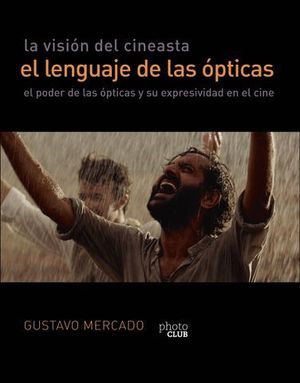 LA VISIN DEL CINEASTA. EL LENGUAJE DE LAS LENTES