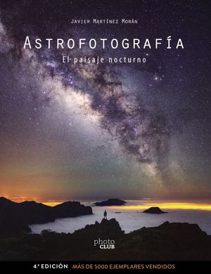 ASTROFOTOGRAFA. EL PAISAJE NOCTURNO