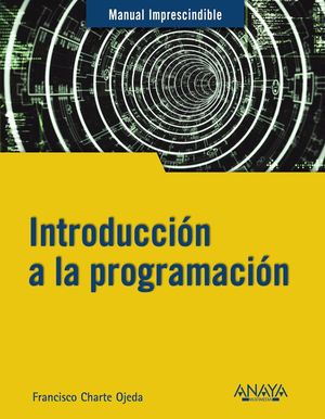 MANUAL IMPRESCINDIBLE.  INTRODUCCION A LA PROGRAMACION