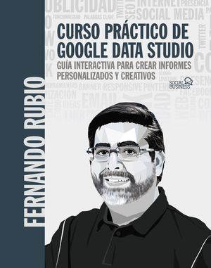 CURSO PRCTICO DE GOOGLE DATA STUDIO