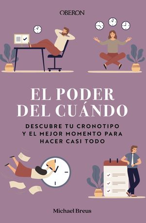 EL PODER DEL CUNDO. DESCUBRE TU CRONOTIPO Y EL MEJOR MOMENTO PARA HACER CASI TODO