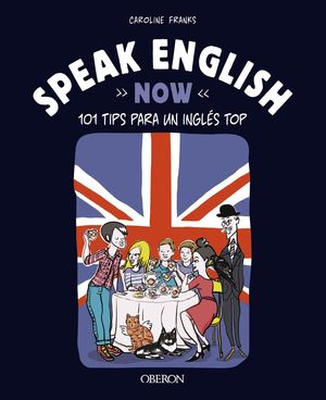 SPEAK ENGLISH NOW 101 TIPS PARA UN INGLES TOP