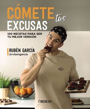 COMETE TUS EXCUSAS.  100 RECETAS PARA SER TU MEJOR VERSION