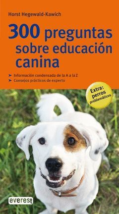 300 PREGUNTAS SOBRE EDUCACION CANINA