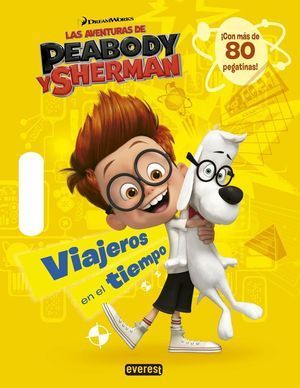 LAS AVENTURAS DE PEABODY Y SHERMAN VIAJEROS EN EL TIEMPO