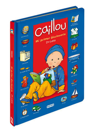 CAILLOU MI PRIMER DICCIONARIO EN CASA