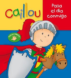 CAILLOU PASA EL DIA CONMIGO