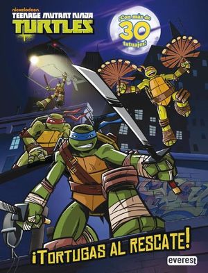 TEENAGE MUTANT NINJA TURTLES  TORTUGAS AL RESCATE !