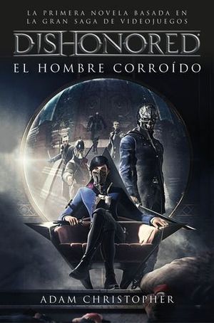 DISHONORED EL HOMBRE CORROIDO