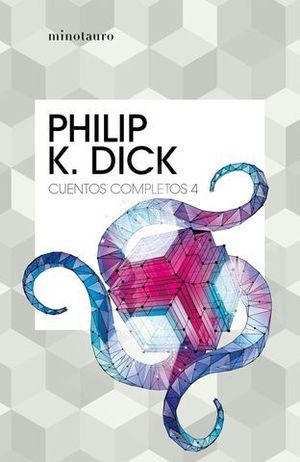 CUENTOS COMPLETOS IV ( PHILIP K. DICK )